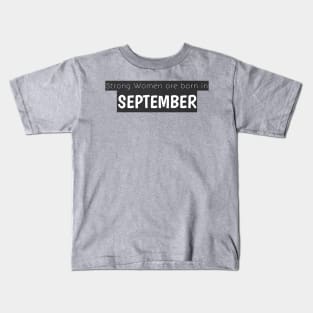 strong woman born september Kids T-Shirt